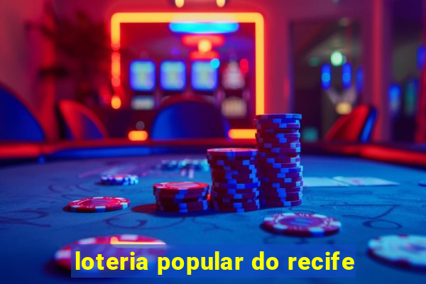 loteria popular do recife